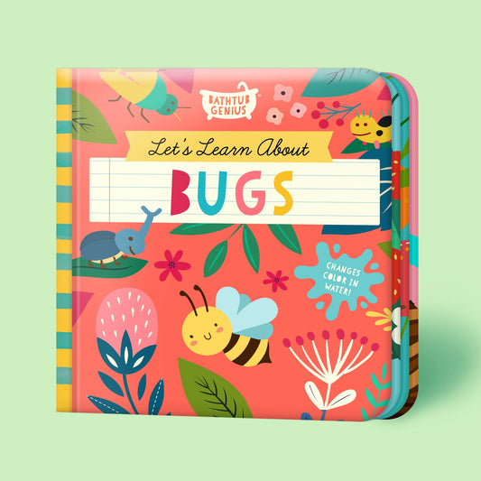 Bathtub Genius: Let’s Learn About Bugs