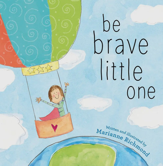 Be Brave Little One