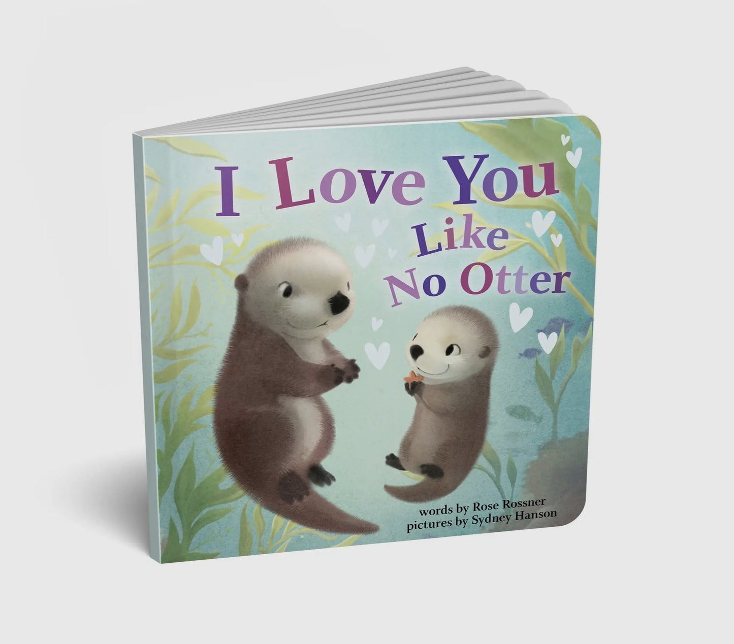 I Love You Like No Otter- HC